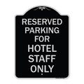Signmission Parking Reserved for Hotel Staff Heavy-Gauge Aluminum Architectural Sign, 24" x 18", BS-1824-23384 A-DES-BS-1824-23384